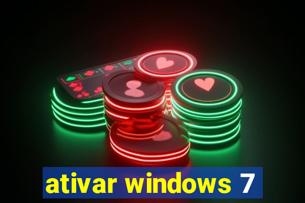 ativar windows 7